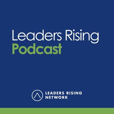 Leaders Rising Podcast